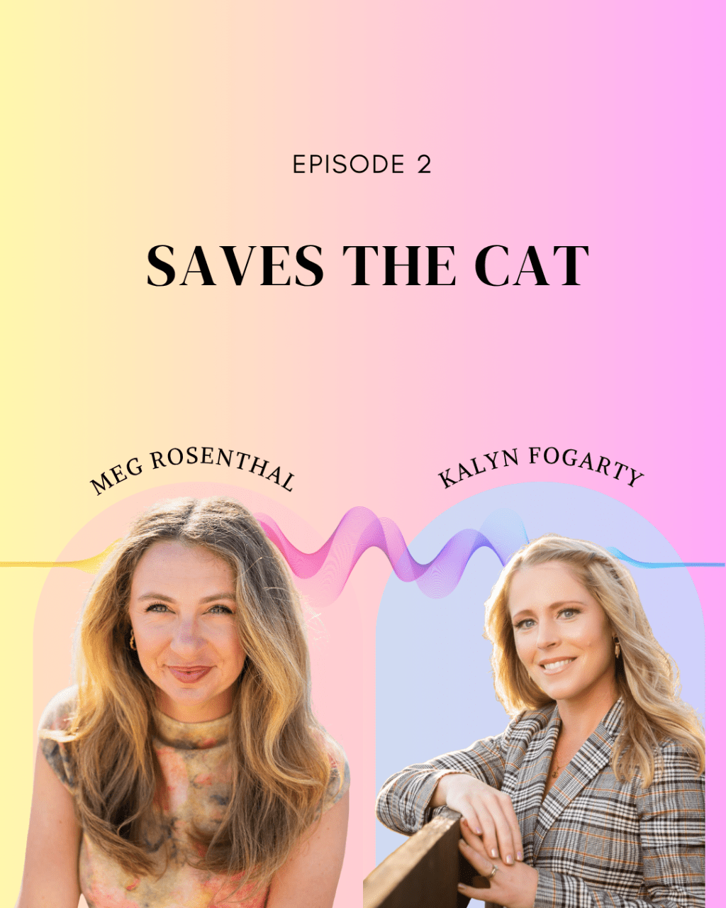 Episode 2: Saves The Cat ft. Kalyn&nbsp;Fogarty