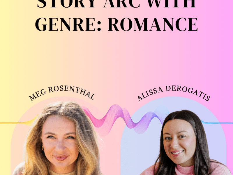 Episode 5: Story Arcs within Genre— Romance ft. Alissa&nbsp;DeRogatis
