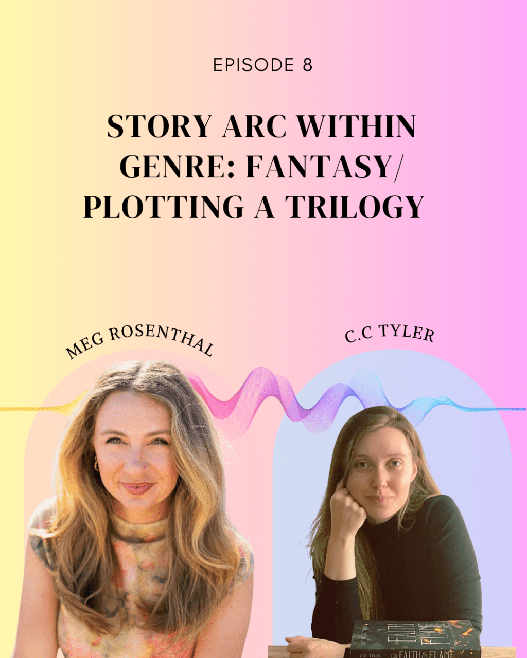 Episode 8: Story Arc within Genre- Fantasy / Plotting a Trilogy ft. C.C.&nbsp;Tyler