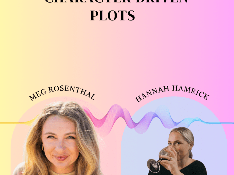 Episode 9: Character Driven Plots ft. Hannah&nbsp;Hamrick