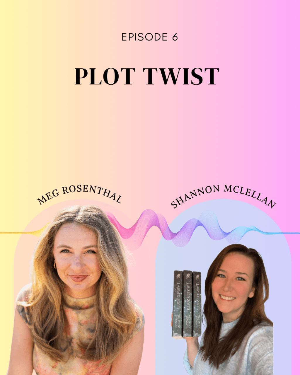 Episode 6: PLOT TWISTS! ft. Shannon&nbsp;McLellan