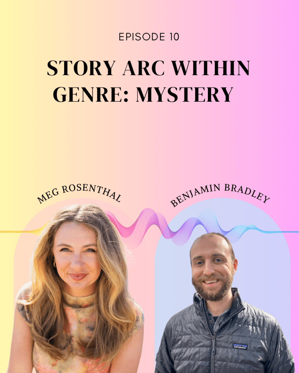 Episode 10: Story Arc Within Genre- Mystery ft. Benjamin&nbsp;Bradley