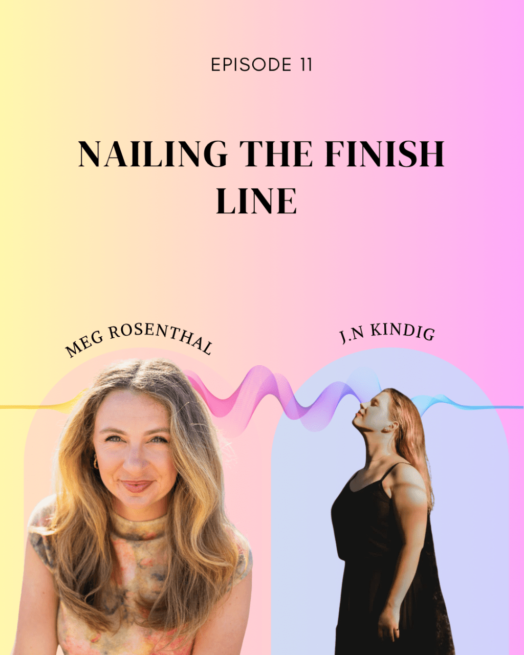 Episode 11: Nailing the Finish Line ft. J.N.&nbsp;Kindig